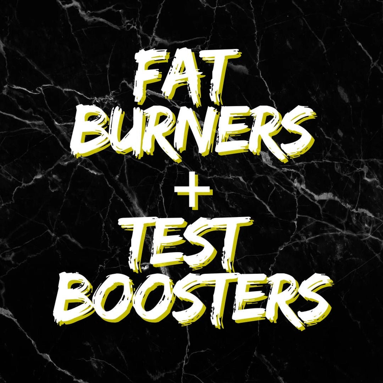 Fat Burners + Test Boosters